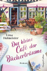 das-kleine-cafe-der-buechertraeume-taschenbuch-lena-hofmeister